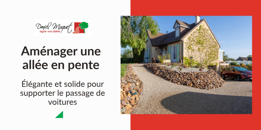 Am&eacute;nager une all&eacute;e de jardin en pente : quelles sont les options &agrave; envisager ? 