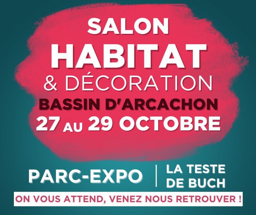 Rendez-vous au salon de l'habitat de la Teste de Buch !